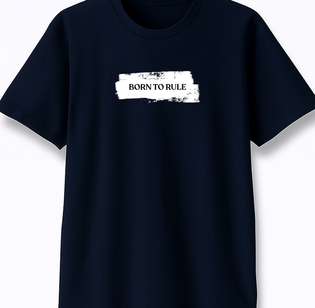 Born To Rule - Premium Navy Blue Round Neck Tee