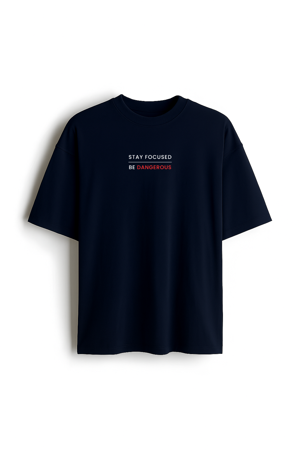 Stay Focused Be Dangerous - Premium Navy Blue Oversized Cotton Tee