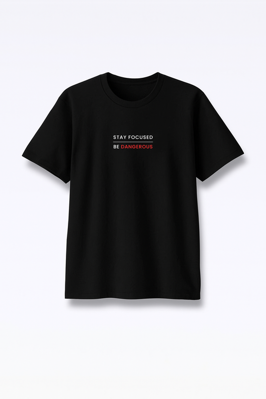 Stay Focused Be Dangerous - Premium Black Round Neck Tee