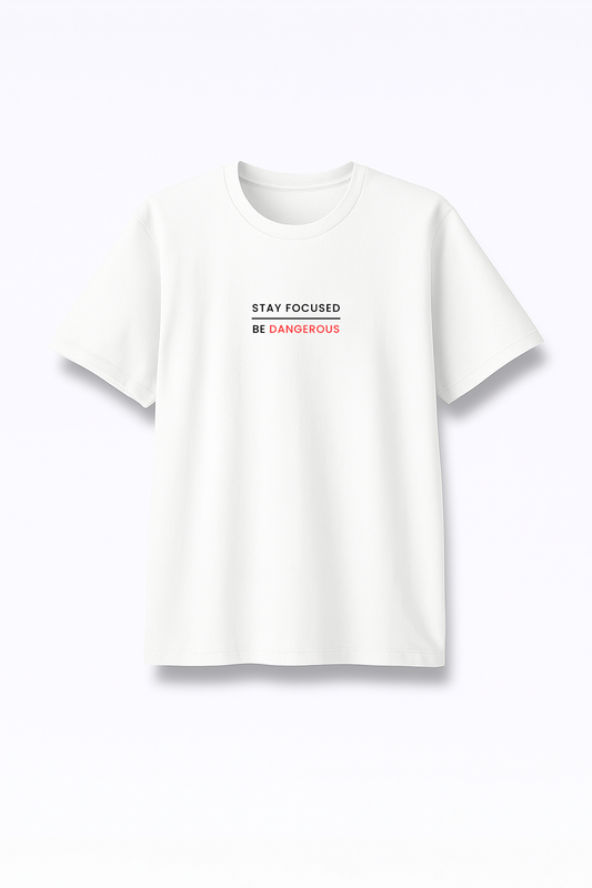 Stay Focused Be Dangerous - Premium White Round Neck Tee